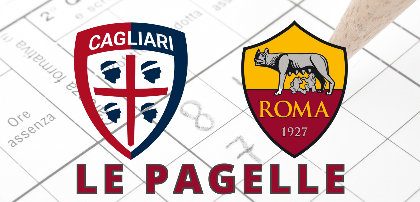 Cagliari - Roma, le pagelle